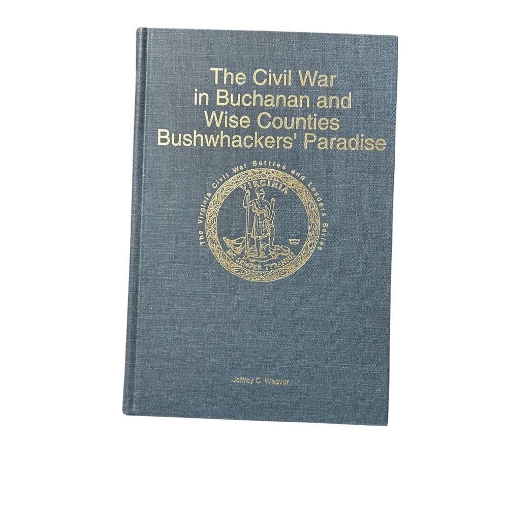 The Civil War in Buchanan & Wise Counties: Bushwhackers' Paradise HC Signed